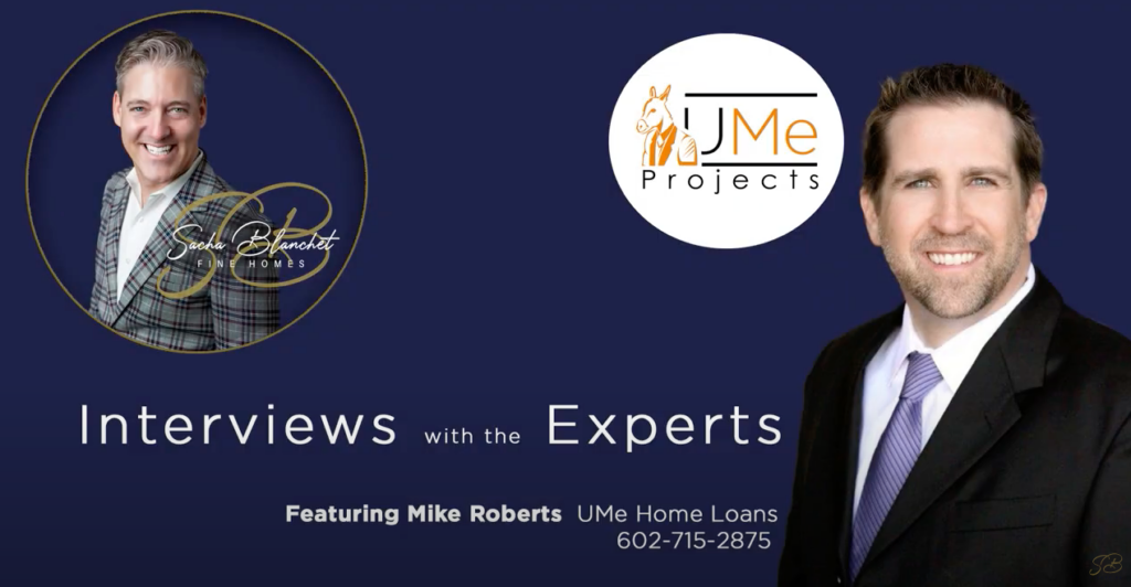 Mike Roberts from UMe Projects discusses the benefits of assumable mortgages with an Arizona based realtor, Sacha Blanchet.